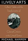 The Lively Arts: Gilbert Seldes and the Transformation of Cultural Criticism in the United States