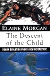 The Descent of the Child: Human Evolution From a New Perspective