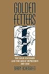 Golden Fetters: The Gold Standard and the Great Depression, 1919-1939