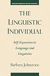 The Linguistic Individual: Self-Expression in Language and Linguistics
