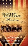 Slavery, Resistance, Freedom
