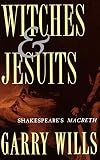 Witches and Jesuits: Shakespeare's Macbeth