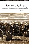 Beyond Charity: International Cooperation and the Global Refugee Crisis: A Twentieth Century Fund Book