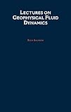 Lectures On Geophysical Fluid Dynamics