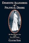 Domestic Allegories of Political Desire: The Black Heroine's Text at the Turn of the Century