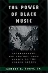 The Power of Black Music: Interpreting Its History from Africa to the United States
