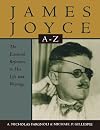James Joyce A to Z: The Essential Reference to His Life and Writings (Literary a to Z's)