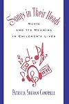 Songs in their heads : music and its meaning in children's lives