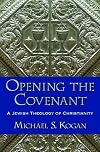 Opening the Covenant: A Jewish Theology of Christianity
