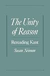 The Unity of Reason: Rereading Kant