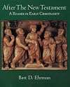 After the New Testament: A Reader in Early Christianity