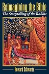 Reimagining the Bible: The Storytelling of the Rabbis