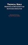 Tropical Soils Properties And Management For Sustainable Agriculture