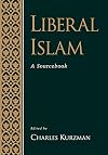 Liberal Islam: A Sourcebook