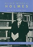 Oliver Wendell Holmes Sage Of The Supreme Court