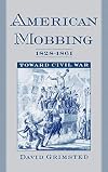 American Mobbing, 1828-1861: Toward Civil War