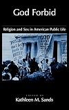God Forbid: Religion and Sex in American Public Life