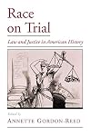Race on Trial: Law and Justice in American History