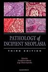 Pathology of Incipient Neoplasia