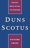 Duns Scotus (Great Medieval Thinkers)