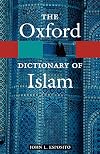 The Oxford Dictionary of Islam (Oxford Paperback Reference)