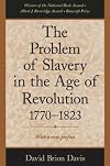 The Problem of Slavery in the Age of Revolution, 1770-1823