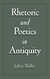 Rhetoric and Poetics in Antiquity