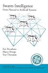 Swarm Intelligence: From Natural to Artificial Systems
