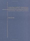 Axiomatic Design Advances And Applications