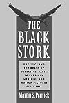 The Black Stork: Eugenics and the Death of "Defective" Babies in American Medicine and Motion Pictures since 1915