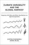 Climate Variability and the Global Harvest: Impacts of El Nino and Other Oscillations on Agro-Ecosystems