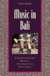 Music in Bali: Experiencing Music, Expressing Culture