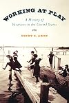 Working At Play: A History of Vacations in the United States