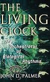 The Living Clock: The Orchestrator of Biological Rhythms