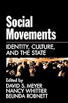 Social Movements: Identity, Culture, and the State