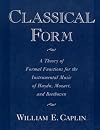 Classical Form: A Theory of Formal Functions for the Instrumental Music of Haydn, Mozart, and Beethoven