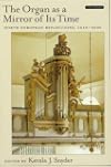The Organ As a Mirror of Its Time: North European Reflections, 1610-2000 Text & CD