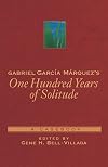Gabriel Garcia Marquez's One Hundred Years of Solitude: A Casebook
