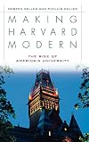 Making Harvard Modern: The Rise of America's University