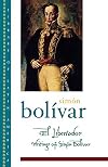 El Libertador: Writings of Simon Bolivar