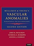 Mulliken And Youngs Vascular Anomalies Hemangiomas And Malformations