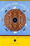 The Land Looks After Us: A History of Native American Religion