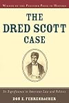 The Dred Scott Case: Its Significance in American Law and Politics