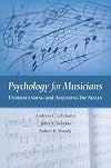 Psychology for Musicians: Understanding and Acquiring the Skills