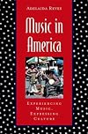 Music in America: Experiencing Music, Expressing Culture