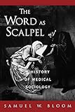 The Word As Scalpel A History Of Medical Sociology