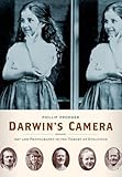 Darwins Camera Art And Photography In The Theory Of Evolution