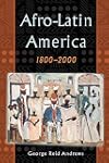 Afro-Latin America, 1800-2000