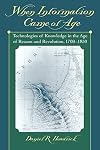 When Information Came of Age: Technologies of Knowledge in the Age of Reason and Revolution, 1700-1850