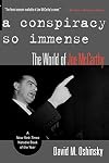 A Conspiracy So Immense: The World of Joe McCarthy